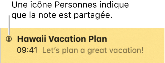 Une Note, présentant l’icône d’une personne à gauche de son titre, montre que la note est partagée avec une ou plusieurs personnes.