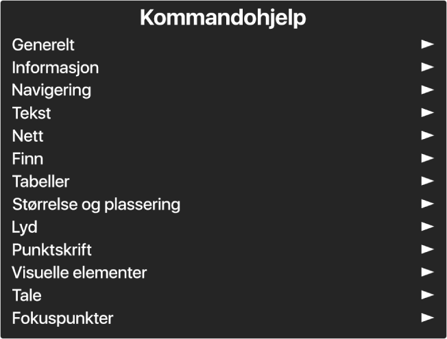 Kommandohjelp-menyen er et panel som viser en liste med kommandokategorier, som starter med Generelt og slutter med Fokuspunkter. Til høyre for hvert objekt i listen er det en pil som gir tilgang til objektundermenyen.