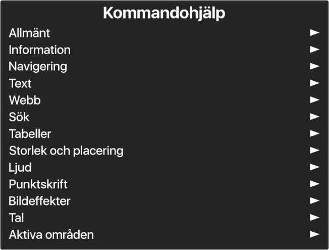 Menyn Kommandon är en panel med en lista över kommandokategorier som börjar med Allmänt och slutar med Aktiva områden. Till höger om varje objekt i listan finns en pil som leder till objektets undermeny.