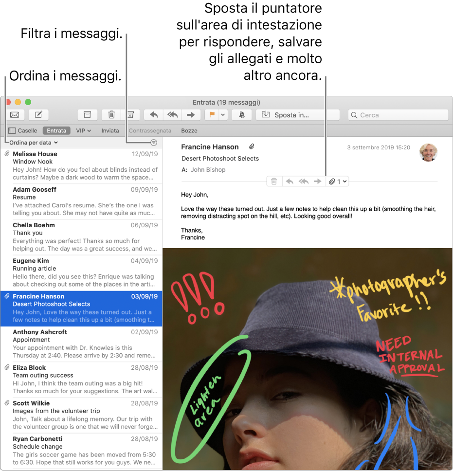 Finestra di Mail. Fai clic su “Ordina per data” sopra all'elenco messaggi per modificare l'ordinamento dei messaggi. Trascina la barra separatore per cambiare la quantità di messaggi mostrati. Sposta il puntatore sull'area intestazione di un messaggio per mostrare i pulsanti che ti consentono di rispondere, salvare gli allegati e altro.