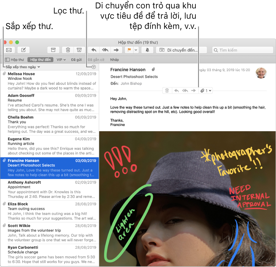 Cửa sổ Mail. Bấm vào Sắp xếp theo Ngày ở trên danh sách thư để thay đổi cách sắp xếp thư. Kéo thanh phân tách để hiển thị nhiều hoặc ít thư hơn. Di chuyển con trỏ qua khu vực tiêu đề của thư để hiển thị các nút để trả lời, lưu tệp đính kèm và nhiều hơn nữa.