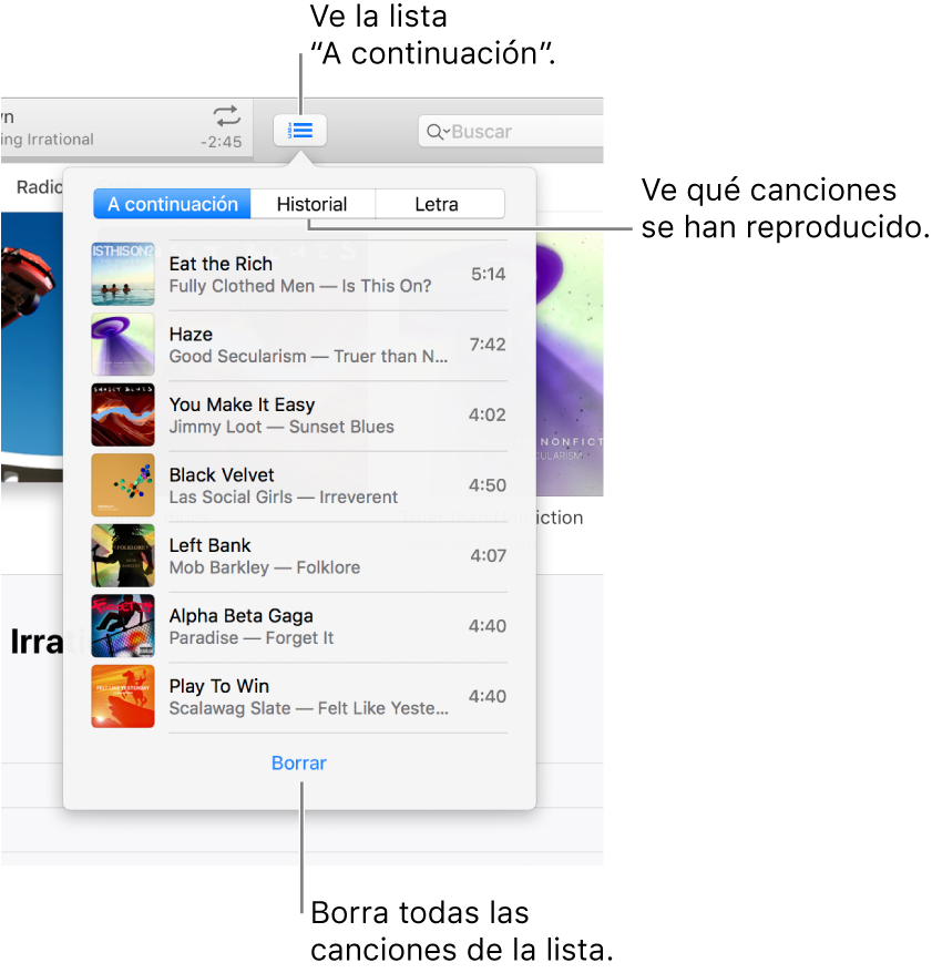 El botón "A continuación" en la tira mostrando la lista "A continuación". Puedes ver el botón Historial para ver la lista "Reproducido anteriormente". El enlace Borrar, en parte inferior de la lista "A continuación", sirve para eliminar todas las canciones de la lista.