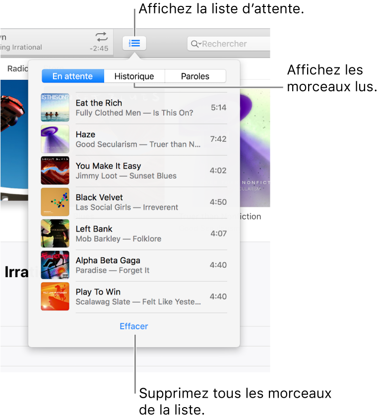 Le bouton En attente dans la bannière affichant la liste d’attente. Vous pouvez afficher le bouton Historique pour consulter la liste Éléments déjà lus. Le lien Effacer, en bas de la liste d’attente, permet de supprimer tous les morceaux de la liste.