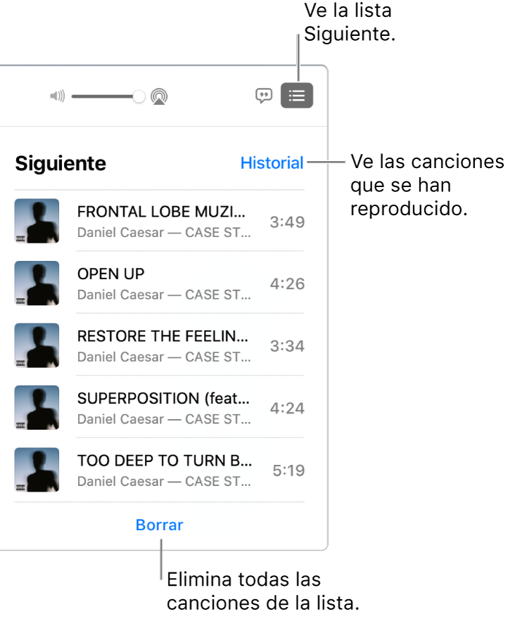 El botón Siguiente en la tira mostrando la lista Siguiente. Haz clic en el enlace Historial para ver la lista "Reproducido anteriormente". Haz clic en el enlace Borrar, en parte inferior de la lista, para eliminar todas las canciones de la lista.