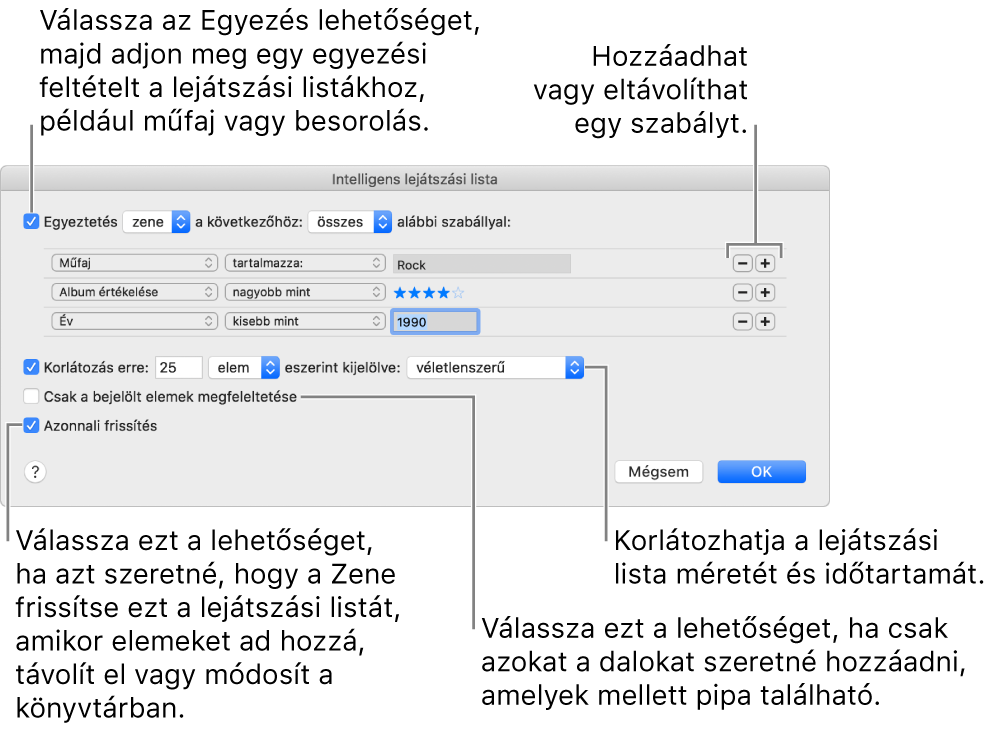 Az Intelligens lejátszási lista ablak: Válassza ki a bal felső sarokban az Egyezés lehetőséget, majd adja meg a lejátszási lista feltételeit (például a műfajt vagy az értékelést). A jobb felső sarokban lévő Hozzáadás és Eltávolítás gombbal folytathatja a szabályok hozzáadását, illetve eltávolítását. Az ablak alsó részében különféle lehetőségeket választhat ki – például korlátozhatja a lejátszási lista méretét vagy időtartamát, megadhatja csak ellenőrzött zeneszámok szerepeltetését, illetve frissíttetheti a Zene alkalmazással a lejátszási listát, ha a könyvtárban lévő elemek megváltoznak.