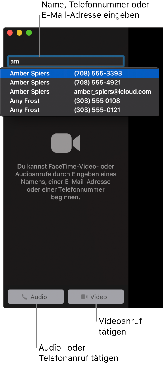 Gib einen Namen, eine Rufnummer oder eine E-Mail-Adresse in die Suchleiste ein. Klicke auf die Taste „Video“, um einen FaceTime Videoanruf zu tätigen. Klicke auf die Audiotaste, um einen FaceTime-Audioanruf oder ein Telefongespräch zu führen.