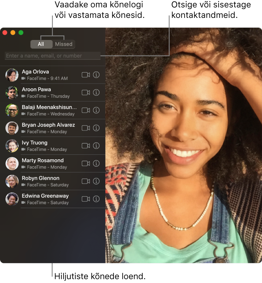 FaceTime'i aknas näidatakse video- või audiokõne tegemist, otsinguvälja kasutamist kontaktandmete sisestamiseks või otsimiseks ning hiljutiste kõnede loendikuva.