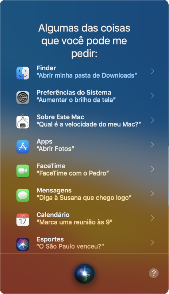 Janela da Siri com o cabeçalho “Algumas coisas que você pode me perguntar” com exemplos de pedidos à Siri, como “Itinerários para casa”.