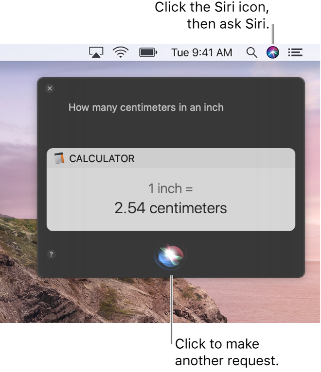 The top-right portion of the Mac desktop showing the Siri icon in the menu bar and the Siri window with the request “How many centimeters are in an inch” and the reply (the conversion from Calculator). Click the icon in the bottom-center of the Siri window to make another request.