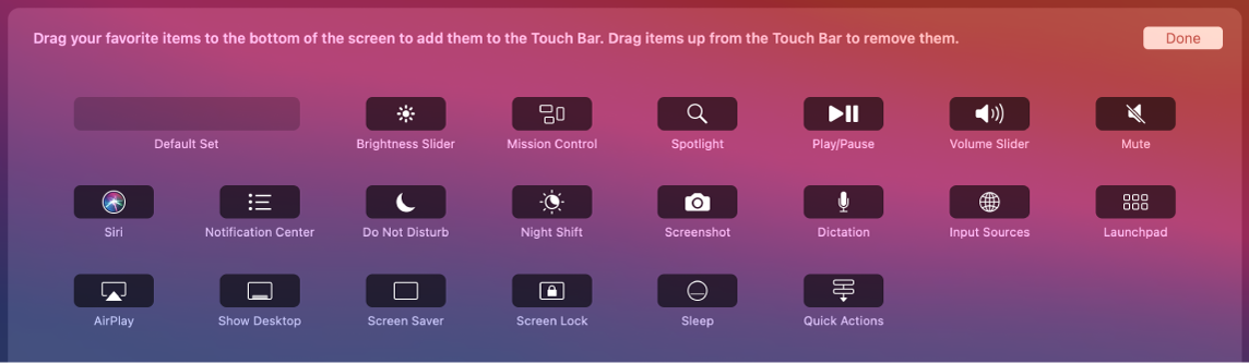 The items you can customize on the Control Strip by dragging them into the Touch Bar.