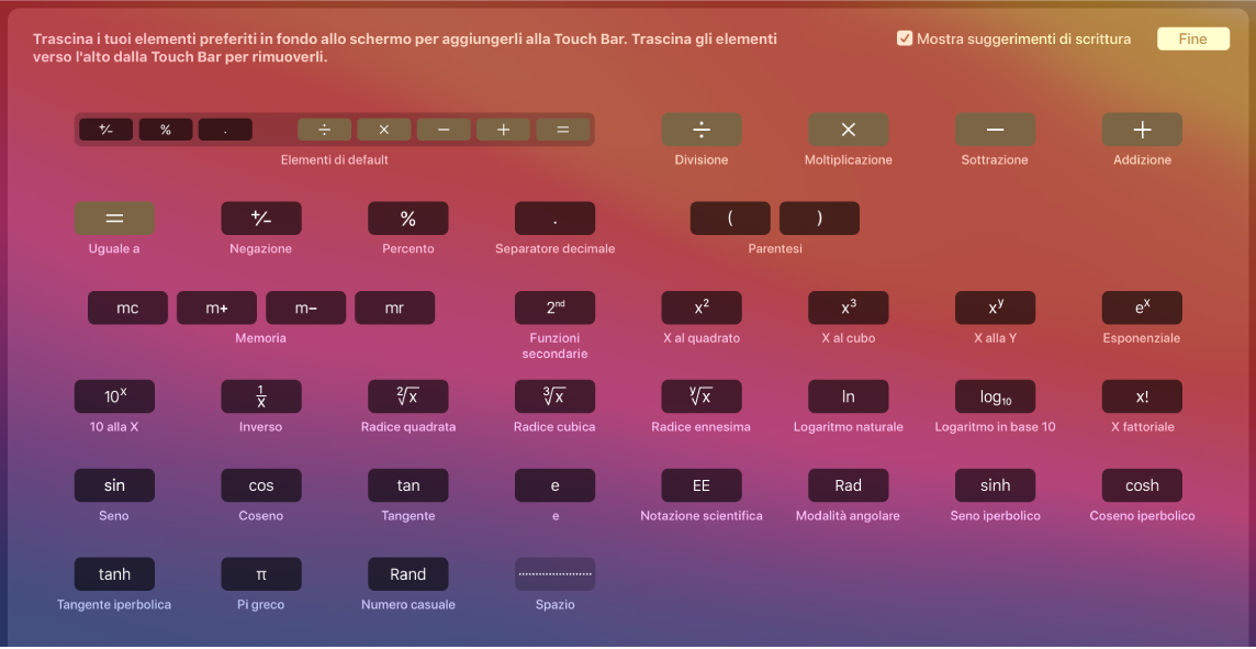 Gli elementi di Touch Bar di Calcolatrice che puoi personalizzare trascinandoli all'interno di Touch Bar.