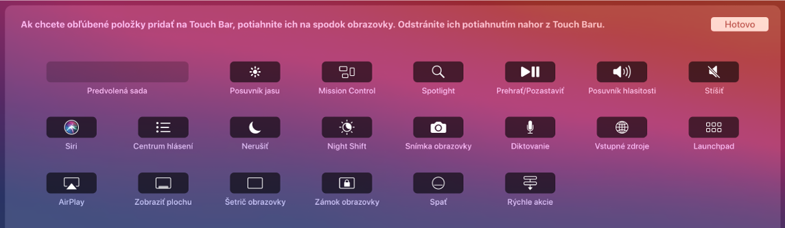 Položky, ktoré môžete prispôsobiť na Control Stripe ich pretiahnutím na Touch Bar.