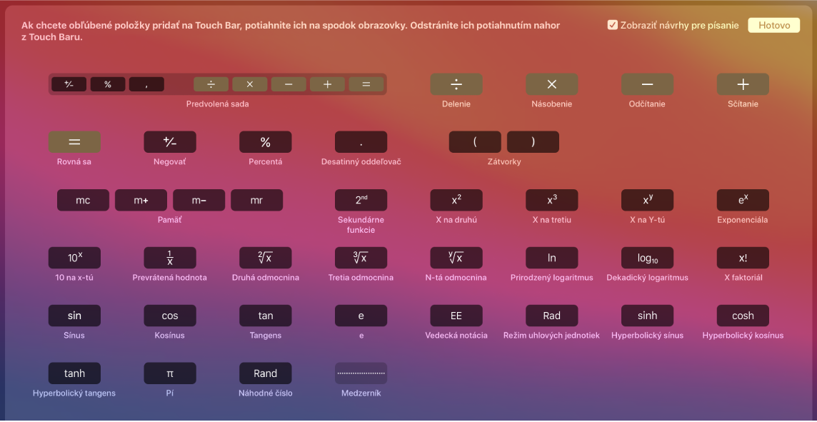 Položky v Kalkulačke na Touch Bare, ktoré môžete prispôsobiť pretiahnutím na Touch Bar.