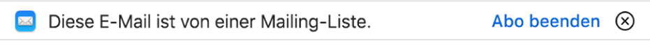 Im Vorschaubereich gibt dir ein Banner unter dem Header einer E-Mail Aufschluss darüber, ob die Nachricht von einer Mailing-Liste stammt. Ganz rechts befindet sich ein Link zum Kündigen der Liste.