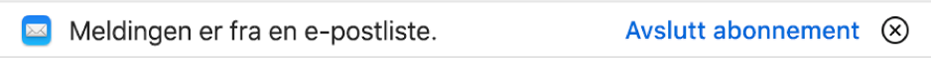 Et banner under meldingshodet i forhåndsvisningsområdet viser at meldingen er fra en e-postliste. En lenke for å avslutte abonnementet er plassert i høyre ende.