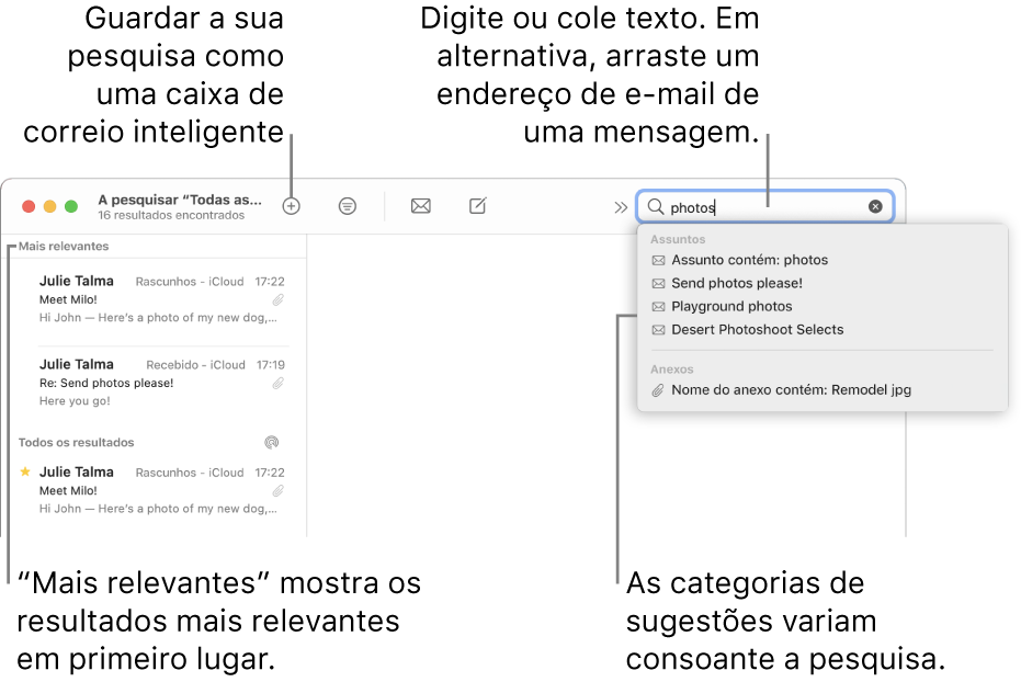 A caixa de correio a ser pesquisada está realçada na barra de pesquisa. Para pesquisar noutra caixa de correio, clique no respetivo nome. Pode digitar ou colar texto no campo de pesquisa, ou arrastar um endereço de e‑mail de uma mensagem. À medida que digira, são apresentadas sugestões por baixo do campo de pesquisa. Estas estão organizadas por categorias, como Assunto ou Anexos, conforme o texto da pesquisa. A funcionalidade “Mais relevantes” apresenta primeiro os resultados mais relevantes.