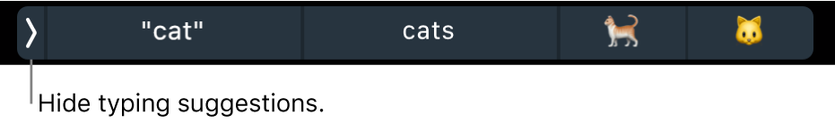 Typing suggestions showing words and emoji, and the button on the left to hide typing suggestions.