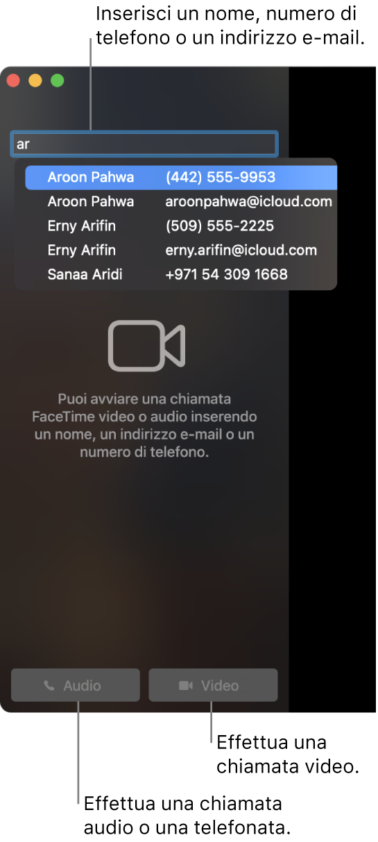 Inserisci un nome, numero di telefono o indirizzo e-mail nella barra di ricerca. Fai clic sul pulsante Video per effettuare una chiamata FaceTime video. Fai clic sul pulsante Audio per effettuare una telefonata o una chiamata FaceTime audio.