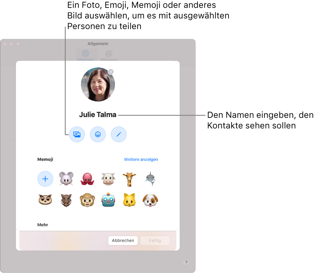 Wenn du „Namen und Foto teilen“ konfigurierst, kannst du ein Foto, Emoji, Memoji oder ein anderes Bild auswählen, um dieses mit ausgewählten Personen zu teilen. Du kannst zusätzlich deinen Namen eingeben, wenn deine Kontakte ihn sehen sollen.