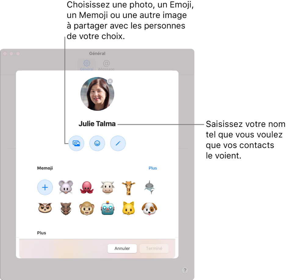 Lors de la configuration de « Partager le nom et la photo », vous pouvez choisir une photo, un Emoji, un Memoji ou une autre image à partager avec les personnes de votre choix. Vous pouvez également saisir votre nom tel que vous souhaitez qu’il s’affiche auprès de vos contacts.