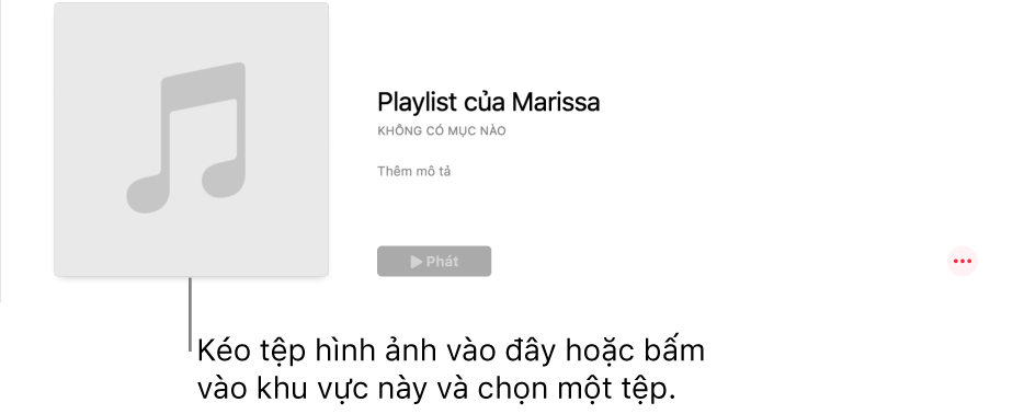 Có thể thay đổi playlist với hình minh họa cá nhân hóa bất kỳ lúc nào. Kéo hình ảnh vào khu vực hình minh họa để tùy chỉnh.