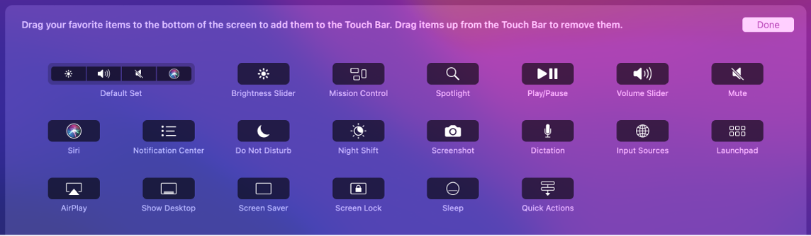 The items you can customize on the Control Strip by dragging them into the Touch Bar.