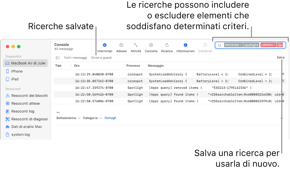 La finestra di Console con i criteri di ricerca inseriti. Le ricerche possono includere o escludere i log o le attività in base a varie categorie.