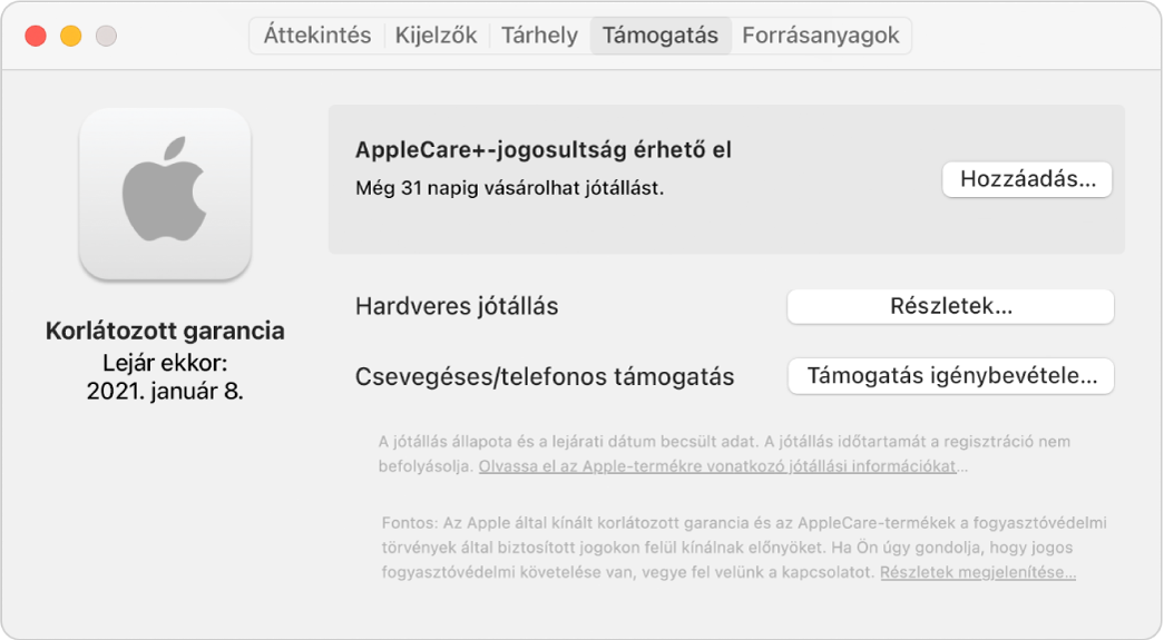 A Rendszerinformációk Támogatás panele. A panelen a Mac gép korlátozott idejű jótállása, valamint az Apple Care+ szolgáltatásra való jogosultsága látható. A Hozzáadás, a Részletek és a Támogatás igénybe vétele gombok a jobb oldalon láthatók.