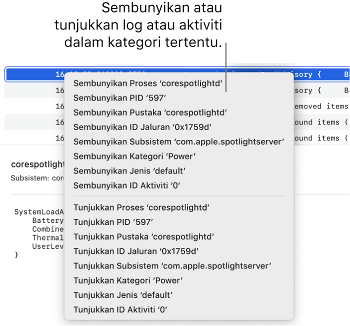 Tetingkap separa Konsol dengan menu pintasan dipaparkan supaya anda boleh menyembunyikan atau menunjukkan log atau aktiviti yang memenuhi kriteria tertentu.