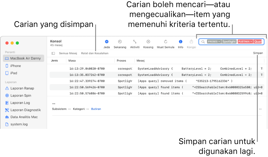 Tetingkap Konsol dengan kriteria carian dimasukkan. Carian boleh termasuk dan tidak termasuk log atau aktiviti berdasarkan pelbagai kategori.