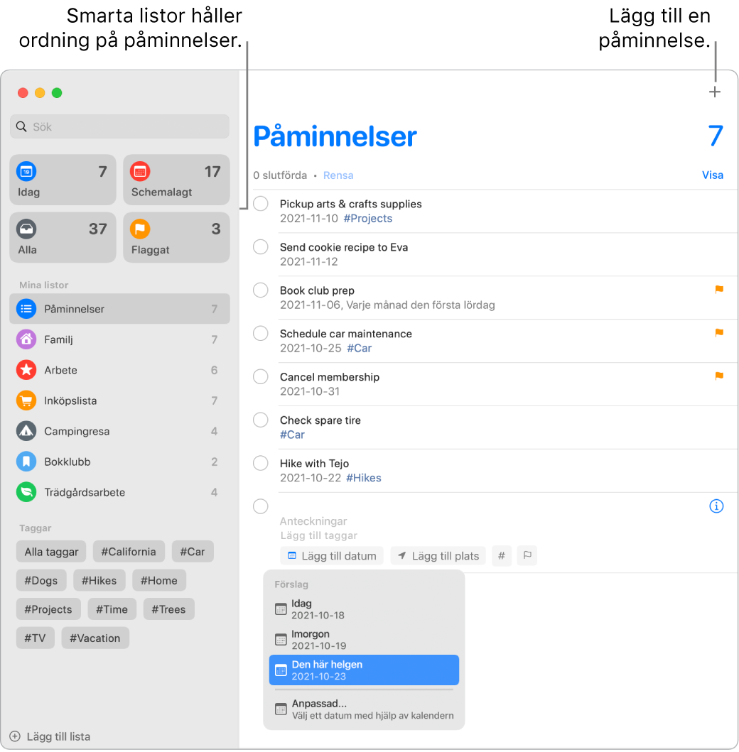 Ett Påminnelser-fönster som visar smarta listor till vänster och andra påminnelser och listor nedanför. Pekaren är placerad på en påminnelse och en meny med förslag för Idag, Imorgon, Den här helgen och Anpassat visas.
