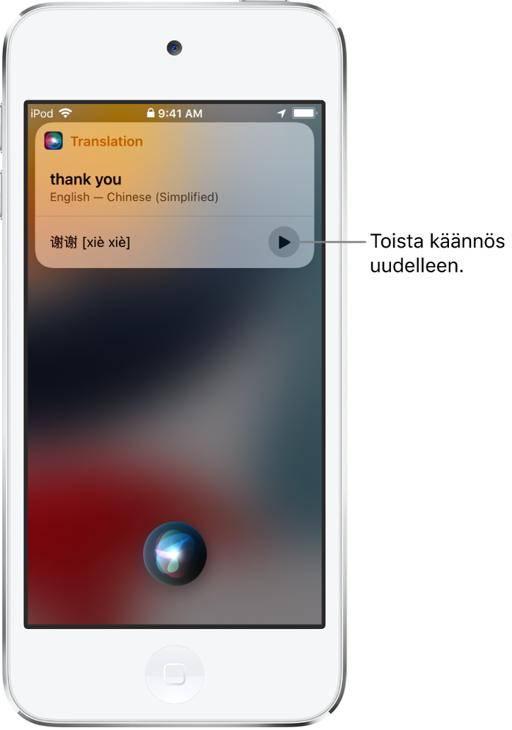 Siri näyttää englanninkielisen Thank you -sanonnan mandariinikiinaksi. Käännöksen oikealla puolella olevalla painikkeella käännös toistetaan uudestaan puhuttuna.