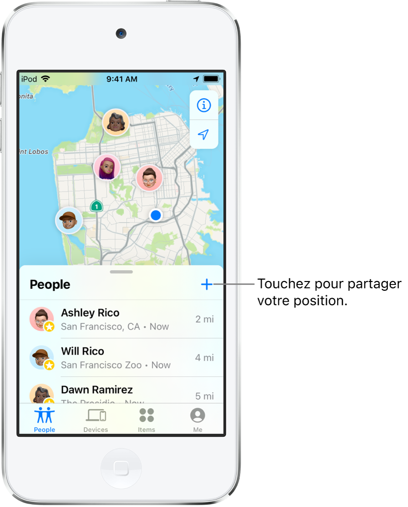 L’écran Localiser ouvert sur l’onglet Personnes. Il y a trois personnes dans la liste : Ashley Rico, Will Rico et Dawn Ramirez. Touchez le bouton Ajouter en haut de la liste Personnes pour partager votre position.