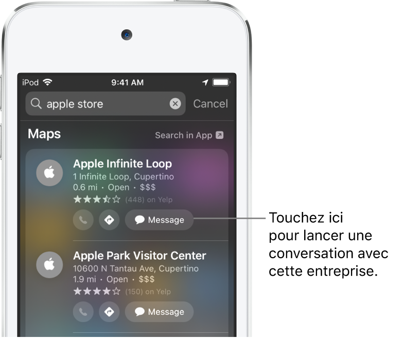 Écran Rechercher montrant les éléments trouvés pour Plans. Chaque résultat contient une brève description, un classement ou une adresse et chaque site web contient une URL. Le deuxième résultat affiche un bouton à toucher pour commencer une discussion d’affaires avec l’Apple Store.