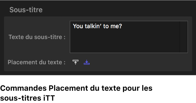 Commandes de placement du texte des sous-titrages iTT