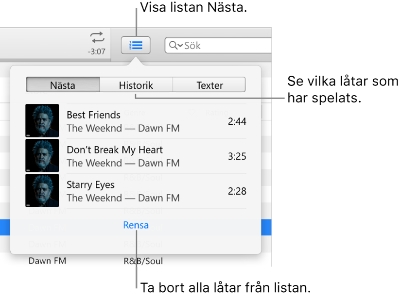 Knappen Nästa i banderollen visar listan Nästa. På knappen Historik visas listan Tidigare spelat. Länken Rensa, längst ned i listan Nästa, används till att ta bort alla låtar från listan.