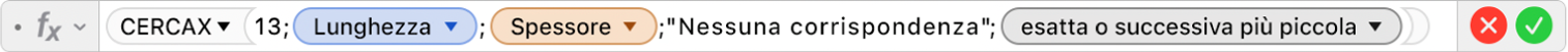 L'Editor di formule che mostra la formula =CERCAX(13;Lunghezza;Larghezza,"Nessuna corrispondenza";1;-1).