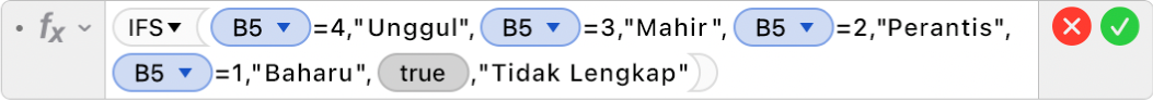 Editor Formula menunjukkan formula =IFS(B5=4,"Unggul",B5=3,"Mahir",B5=2,"Perantis+",B5=1,"Pelajar Baharu",TRUE,"Tidak Lengkap").