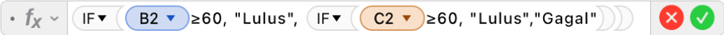 Editor Formula menunjukkan formula =IF(B2≥60, "Lulus", IF(C2≥60, "Lulus","Gagal")).