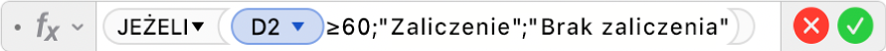 Edytor formuł pokazujący formułę =JEŻELI(D2≥60;"Zaliczenie";"Brak zaliczenia")).