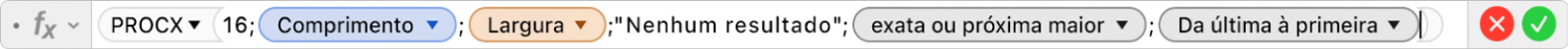 Editor de fórmulas mostrando a fórmula =PROCX(16,Comprimento,Largura,"Nenhum resultado",1,-1).