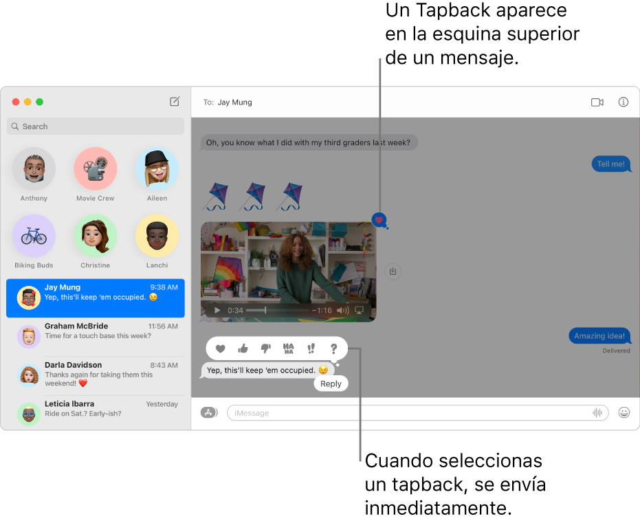 En una lista a la izquierda aparece una descripción de los Tapbacks más recientes enviados en una conversación. El Tapback de pulgar hacia arriba aparece en la esquina superior de un mensaje, indicando que te gustó el mensaje. Un conjunto de opciones de Tapbacks aparece arriba de otro mensaje. Las opciones incluyen un corazón, un pulgar hacia arriba, un pulgar hacia abajo, JAJA, signos de exclamación y un signo de interrogación.