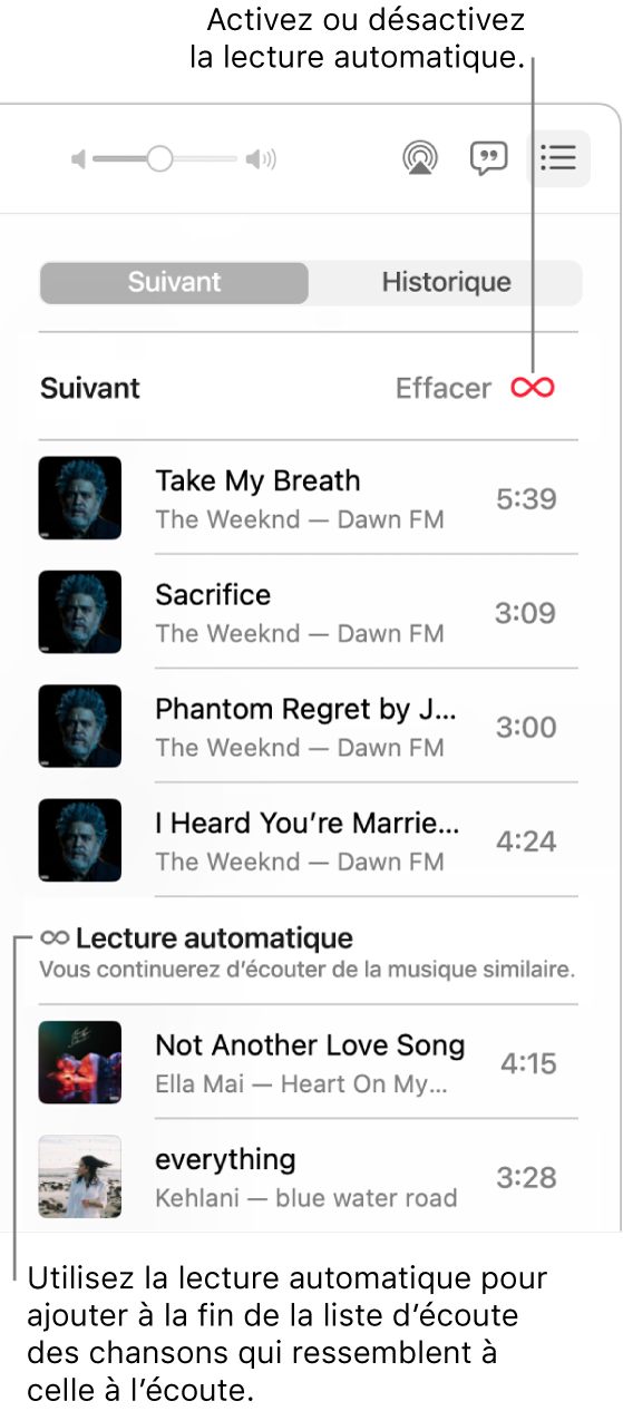 La liste d’écoute Suivant. Cliquez sur le bouton Lecture automatique pour l’activer ou la désactiver. Lorsque la lecture automatique est activée, des chansons similaires sont ajoutées à la fin de la liste d’écoute.