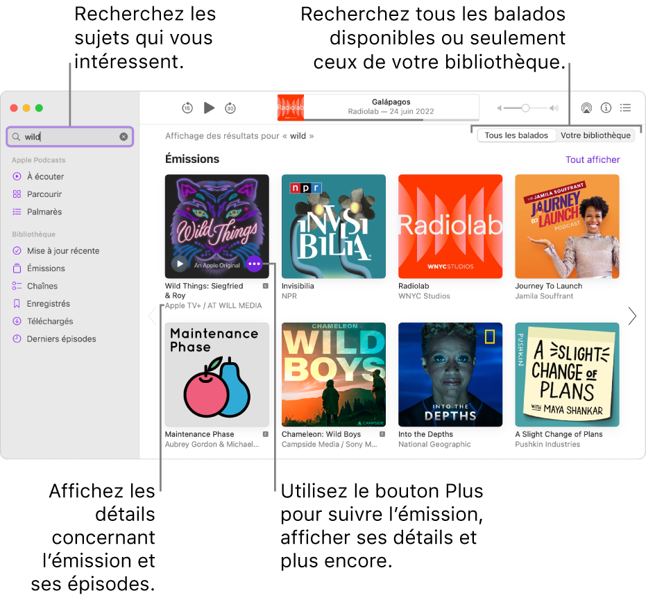 La fenêtre de Balados qui affiche le texte saisi dans le champ de recherche dans le coin supérieur gauche avec les épisodes et les émissions correspondent aux résultats de la recherche de tous les balados dans l’écran à droite. Cliquez sur le lien sous l’émission pour afficher ses détails et ses épisodes. Utilisez le bouton Plus de l’émission pour la suivre, modifier ses réglages et plus encore.