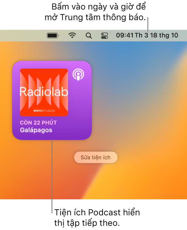 Tiện ích Tiếp theo của Podcast đang hiển thị tập sẽ tiếp tục. Bấm vào ngày và giờ trong thanh menu để mở Trung tâm thông báo và tùy chỉnh các tiện ích.