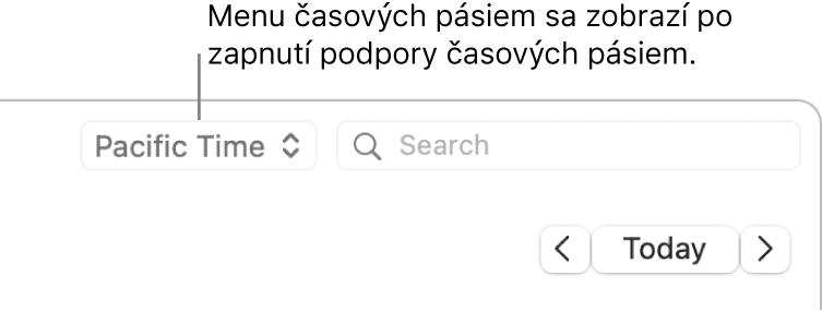 Keď zapnete podporu časových pásiem, naľavo od vyhľadávacieho poľa sa zobrazí menu časových pásiem