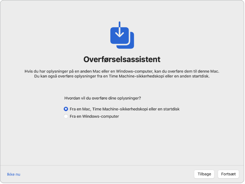 En skærm fra Indstillingsassistent, hvor der står “Overførselsassistent”. Et afkrydsningsfelt om at overføre oplysninger fra en Mac er valgt.