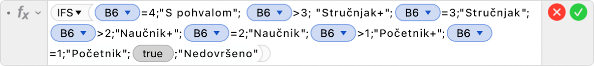 Uređivač formula prikazuje formulu =IFS(B6=4,"S pohvalom", B6>3, "Stručnjak+",B6=3,"Stručnjak",B6>2,"Naučnik+",B6=2,"Naučnik",B6>1,"Početnik+",B5=1,"Početnik",TRUE,"Nedovršeno").