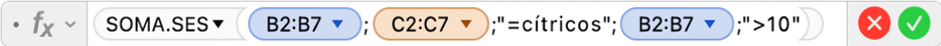 Editor de Fórmulas mostrando a fórmula =SOMA.SES(B2:B7,C2:C7,"=cítricos",B2:B7,">10").