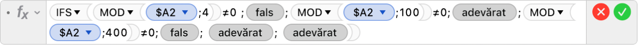 Editorul de formule afișând formula =IFS(MOD($A2;4)≠0 ;FALSE;MOD($A2;100)≠0;TRUE;MOD($A2;400)≠0;FALSE; TRUE; TRUE).